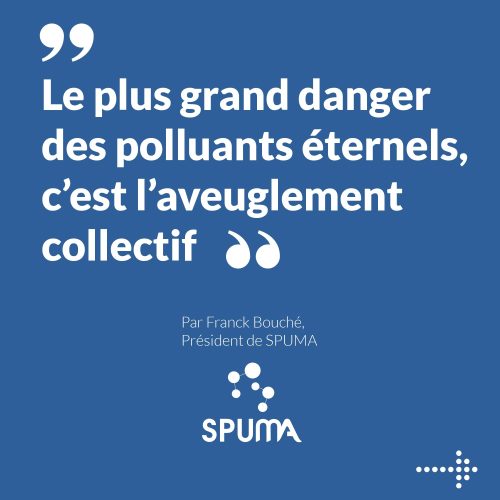 Le plus grand danger des polluants éternels c'est l'aveuglement collectif